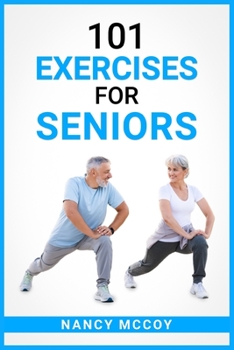 Paperback 101 Exercises for Seniors: Use this 90-Day Exercise Program to Boost your Stamina and Flexibility, Even if You're Over 40 (2022 Guide for Beginners) Book