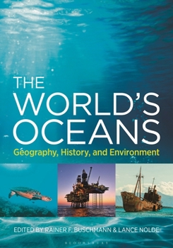 Hardcover The World's Oceans: Geography, History, and Environment Book