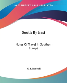 Paperback South By East: Notes Of Travel In Southern Europe Book