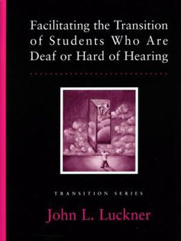 Paperback Facilitating the Transition of Students Who Are Deaf or Hard of Hearing Book