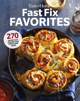 Paperback Taste of Home Fast Fix Favorites: 270 Shortcut Recipes for Mealtime Ease Book