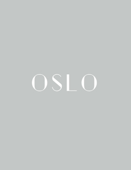 Oslo: A Decorative Book │ Perfect for Stacking on Coffee Tables & Bookshelves │ Customized Interior Design & Home Decor (Norway Book Series)