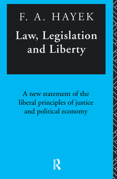 Paperback Law, Legislation and Liberty: A New Statement of the Liberal Principles of Justice and Political Economy Book
