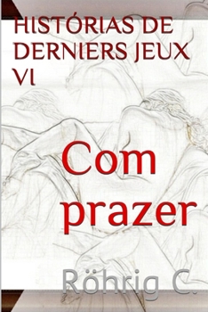 Paperback Com Prazer VI: Historias de Derniers Jeux [Portuguese] Book