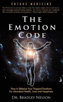 Paperback Emotion Code: How to Release Your Trapped Emotions for Abundant Health, Love and Happiness Book