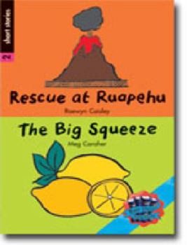 Rigby Literacy Collections Level 5 Phase 9: Rescue at Ruapehu/The Big Squeeze (Reading Level 30+/F&P Level V-Z)