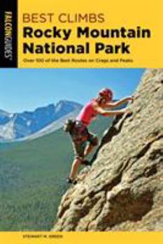 Paperback Best Climbs Rocky Mountain National Park: Over 100 of the Best Routes on Crags and Peaks Book