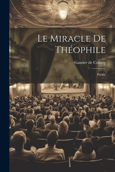 Paperback Le Miracle de Théophile: Publié Book
