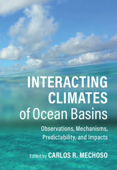 Hardcover Interacting Climates of Ocean Basins: Observations, Mechanisms, Predictability, and Impacts Book