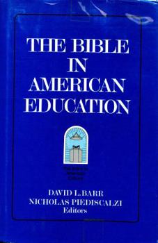 Hardcover The Bible in American Education: From Source Book to Textbook (Centennial Publications / Society of Biblical) Book
