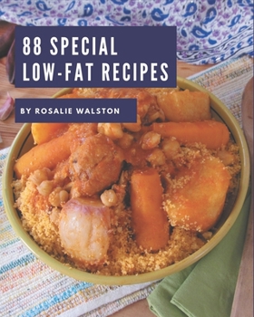 Paperback 88 Special Low-Fat Recipes: Low-Fat Cookbook - Where Passion for Cooking Begins Book