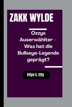 ZAKK WYLDE: Ozzys Auserwählter – Was hat die Bullseye-Legende geprägt?
