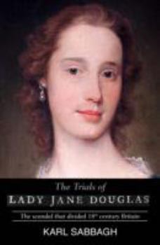 Hardcover The Trials of Lady Jane Douglas: The Scandal That Divided 18th Century Britain Book