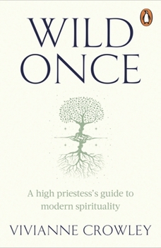 Paperback Wild Once: A high priestess’s guide to modern spirituality Book