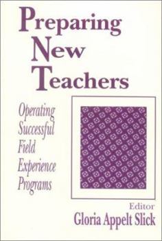 Hardcover Preparing New Teachers: Operating Successful Field Experience Programs Book