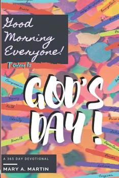Paperback Good Morning Everyone! Today Is God's Day! Book