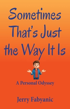Paperback Sometimes That's Just the Way It Is: A Personal Odyssey Book
