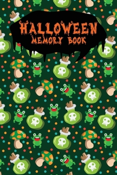 Halloween Memory Book: An Activity Book for Kids to Record Their Halloween Day | Coloring | Drawing | Journaling | Poison Frog (Trick or Treat)