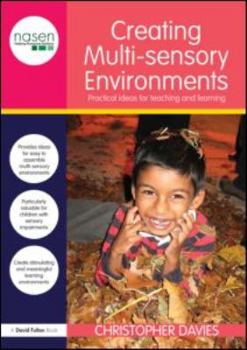 Paperback Creating Multi-Sensory Environments: Practical Ideas for Teaching and Learning Book