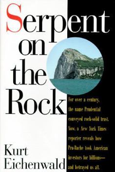 Hardcover Serpent on the Rock: Crime, Betrayal and the Terrible Secrets of Prudential Bache Book