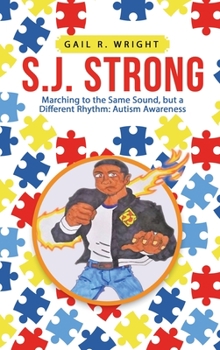 Hardcover S.J. Strong: Marching to the Same Sound, but a Different Rhythm: Autism Awareness Book
