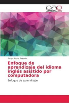 Paperback Enfoque de aprendizaje del idioma inglés asistido por computadora [Spanish] Book