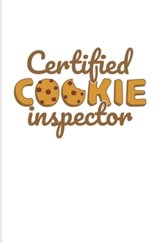 Paperback Certified Cookie Inspector: Funny Baking Quotes 2020 Planner - Weekly & Monthly Pocket Calendar - 6x9 Softcover Organizer - For Pastry Chef & Bake Book