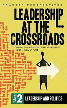 Hardcover Leadership at the Crossroads: Volume 2, Leadership and Politics Book