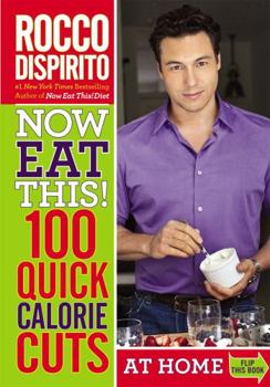 Paperback Now Eat This! 100 Quick Calorie Cuts at Home / On-The-Go Book