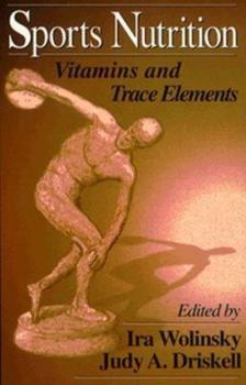 Hardcover Sports Nutrition: Vitamins and Trace Elements (Nutrition in Exercise & Sport) Book