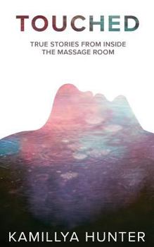 Paperback Touched: True Stories From Inside The Massage Room Book
