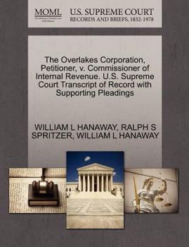 The Overlakes Corporation, Petitioner, v. Commissioner of Internal Revenue. U.S. Supreme Court Transcript of Record with Supporting Pleadings