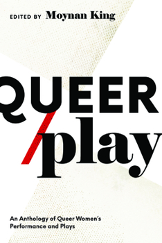 Paperback Queer / Play: Contemporary Queer Canadian Women's Performance and Plays Book