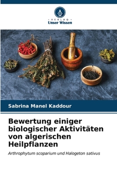 Paperback Bewertung einiger biologischer Aktivitäten von algerischen Heilpflanzen [German] Book