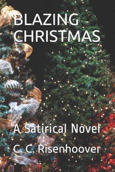 Paperback Blazing Christmas: A Satirical Novel Book