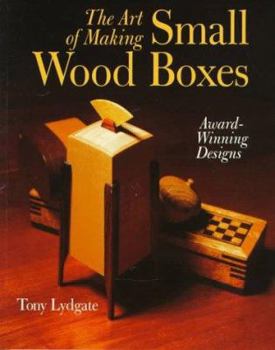Paperback The Art of Making Small Wood Boxes: Award-Winning Designs Book