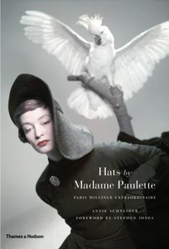 Hardcover Hats by Madame Paulette: Paris Milliner Extraordinaire Book
