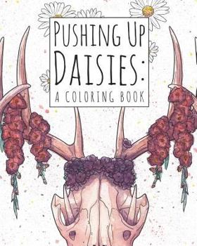Paperback Pushing Up Daisies: : A Coloring Book