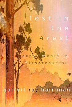 Paperback Lost in the 4rest: Experiments in Kish&#333;tenketsu Book