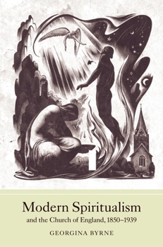 Modern Spiritualism and the Church of England, 1850-1939 - Book  of the Studies in Modern British Religious History