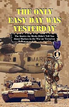 Paperback THE ONLY EASY DAY WAS YESTERDAY - Fighting the War on Terrorism Book