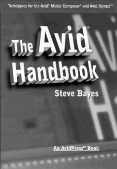 Paperback The Avid Handbook: Techniques for the Avid Media Composer and Avid Xpress Book