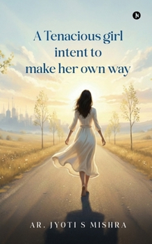 A Tenacious Girl Intent To Make Her Own Way