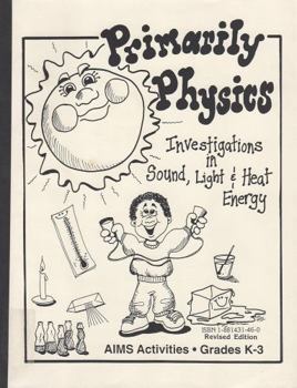 Paperback Primarily Physics: Investigations in Sound, Light and Heat for K-3 Book