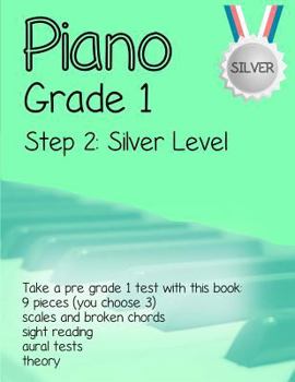 Paperback Piano Grade 1: Step 2 - Silver level: Take a pre grade 1 exam with this book