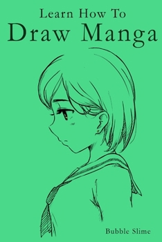 Paperback Learn How to Draw Manga: Manga Artist's Workbook to become a Master at Drawing Faces and Expressions Book