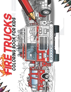 Paperback Coloring Fire Trucks: Fire Trucks Coloring Book for Kids Book