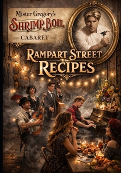 Paperback Mister Gregory's Shrimp Boil Cabaret: Rampart Street Recipes Book