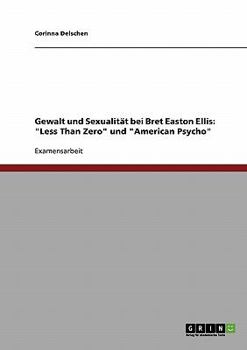 Paperback Gewalt und Sexualität bei Bret Easton Ellis: "Less Than Zero" und "American Psycho" [German] Book