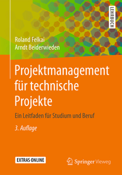 Paperback Projektmanagement Für Technische Projekte: Ein Leitfaden Für Studium Und Beruf [German] Book